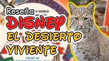 EL DESIERTO VIVIENTE Reseña Disney 22 - YouTube