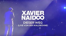 Xavier Naidoo - Dieser Weg // Live - Waldbühne Berlin 2009 - YouTube