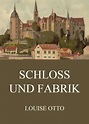 Schloss und Fabrik (ebook), Louise Otto | 9783849656805 | Boeken | bol.com