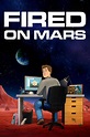 Fired on Mars (TV Series 2023- ) - Posters — The Movie Database (TMDB)