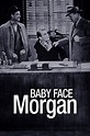 Baby Face Morgan - Rotten Tomatoes