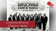 La historia detrás de "Chamaco Aguilar" | Revista Danzoneros - YouTube