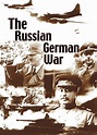 The Russian German War (Video 1995) - IMDb