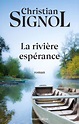 Roman 1 - La Rivière Espérance (ebook), Christian Signol ...