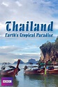Thailand: Earth's Tropical Paradise (TV Series 2017-2017) - Posters ...