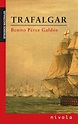 Novela Histórica: Trafalgar de Benito Perez Galdos.