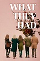 What They Had (2018) - Posters — The Movie Database (TMDB)