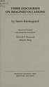 Three discourses on imagined occasions : Kierkegaard, Søren, 1813-1855 ...