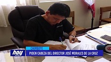 Chimbote: Piden cabeza del director José Morales de la Cruz - YouTube