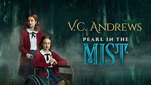 V.C. Andrews' Pearl in the Mist (2021) - AZ Movies