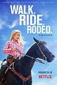 Courage Et Rodéo: Le Film équestre Walk. Ride. Rodeo. Est Sur Netflix