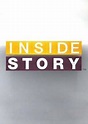Inside Story | TVmaze
