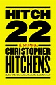 Book Review: Hitch-22 By Christopher Hitchens — 'Hitch-22' Catches ...