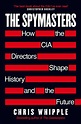 The Spymasters | Book by Chris Whipple | Official Publisher Page ...