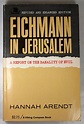 Eichmann in Jerusalem: A Report on the Banality of Evil by Hannah ...