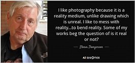 Storm Thorgerson quote: I like photography because it is a reality ...