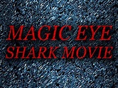Magic Eye Shark Movie (TV Series 2013– ) - IMDb