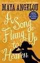 A Song Flung Up to Heaven by Maya Angelou | Hachette UK