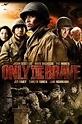 Only The Brave (2006) — The Movie Database (TMDb)