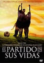 El partido de sus vida - Película 2005 - SensaCine.com
