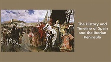 Discover the Timeline & History of Spain (+ Iberian Peninsula ...
