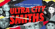 Ultra City Smiths – fernsehserien.de