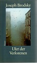 Ufer der Verlorenen von Brodsky, Joseph: Zufriedenstellend Pappe (1991 ...