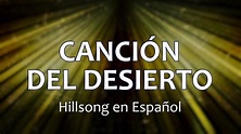 C0101 CANCIÓN DEL DESIERTO - Hillsong en Español (Letra) - YouTube