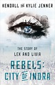 The Story of Lex and Livia - Rebels: City of Indra (ebook), Kendall ...
