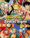 All One Piece Characters Zodiac Signs (Find Yours) • iWA