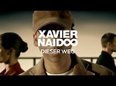 Xavier Naidoo - Dieser Weg Lyrics - SongTextes.de
