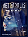 Metropolis by Thea von Harbou | Pothi.com