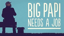 Watch Big Papi Needs a Job Streaming Online - Yidio