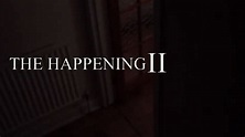 THE HAPPENING II (full movie) - YouTube
