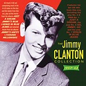 Jimmy Clanton - The Jimmy Clanton Collection 1957-62 - MVD ...