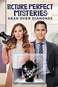 Picture Perfect Mysteries: Dead Over Diamonds | Rotten Tomatoes