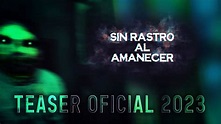 SIN RASTRO AL AMANECER (Teaser Oficial 2023) - YouTube
