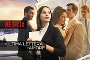 L'ultima lettera d’amore un dramma romantico da non perdere su Netflix ...