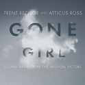TRENT REZNOR & ATTICUS ROSS, Gone Girl (Soundtrack From The Motion ...