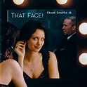 Release “That Face!” by Frank Sinatra, Jr. - MusicBrainz