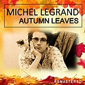 Autumn Leaves (Remastered) by Michel Legrand on Amazon Music - Amazon.com