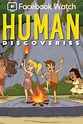 Human Discoveries. Serie TV - FormulaTV