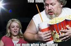 meme off late jerking popcorn mum when wants wife class her hey she hungry generator there make catches fat if