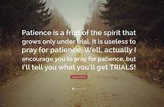 patience quotes fruit spirit quote meyer joyce trial but pray life under quotefancy wallpaper encourage wallpapers grows trials well actually