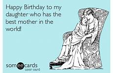 birthday funny daughter happy wishes quotes ecards mother choose board ecard someecards send