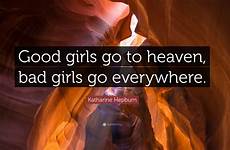 go girls good heaven bad everywhere give only hepburn katharine quote alive staying pass did time hubbard elbert away wallpapers