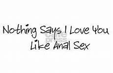anal nothing says sex framed