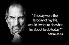 last if today life were steve jobs quote quotes do would want im