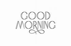 morning good lettering fonts sunday typography texts quotes goodmorning letter relaxing letters types night early typo beautiful mornings sunshine 3d