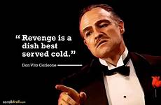 godfather quotes revenge cold served dish movie corleone quote don powerful vito mafia movies dialogues wisdom words scrolldroll life frases